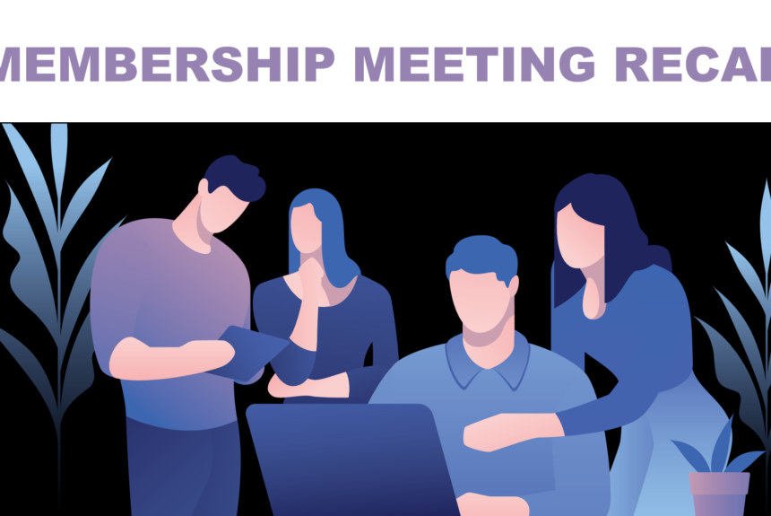 Membership Meeting Recap